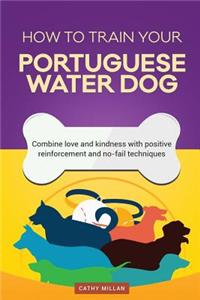 How to Train Your Portuguese Water Dog (Dog Training Collection)