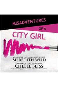 Misadventures of a City Girl Lib/E