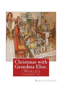 Christmas with Grandma Elsie. By