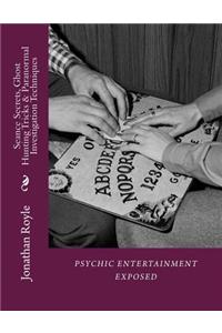 Seance Secrets, Ghost Hunting Tricks & Paranormal Investigation Techniques