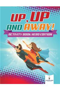 Up, Up and Away! Activity Book Hero Edition