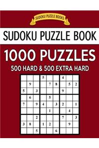 Sudoku Puzzle Book, 1,000 Puzzles, 500 HARD and 500 EXTRA HARD: Improve Your Game With This Two Level BARGAIN SIZE Book