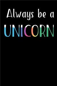 Always Be A Unicorn