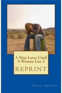 Man Loves Until a Woman Lies 2 (Reprint)