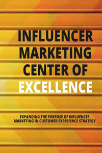 Influencer Marketing Center of Excellence