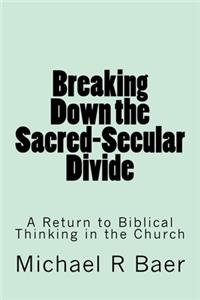 Breaking Down the Sacred-Secular Divide