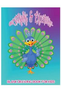 Outstanding & Exceptional Blank Drawing Book for Kids