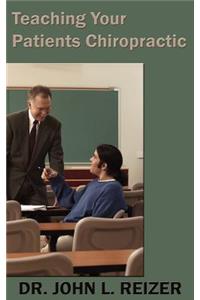 Teaching Your Patients Chiropractic