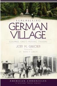 Remembering German Village: Columbus, Ohio's Historic Treasure