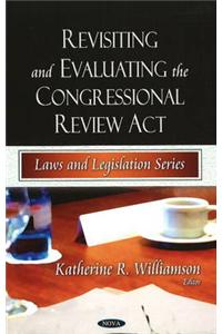 Revisiting & Evaluating the Congressional Review Act