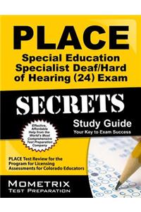 PLACE Special Education Specialist: Deaf/Hard of Hearing (24) Exam Secrets