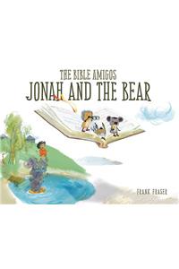 The Bible Amigos: Jonah and the Bear: Jonah and the Bear