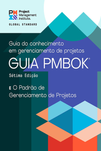 Guide to the Project Management Body of Knowledge (Pmbok(r) Guide) - Seventh Edition and the Standard for Project Management (Portuguese)