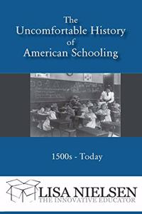 Uncomfortable History of American Schooling