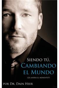 Siendo Tu, Cambiando El Mundo - Being You, Changing the World - Spanish (Hardcover)