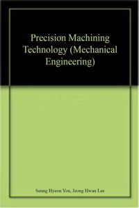 PRECISION MACHINING TECHNOLOGY