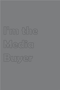 I'm the Media Buyer