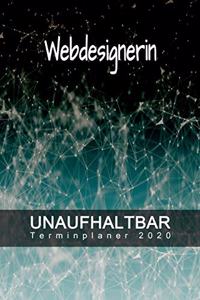Webdesignerin - UNAUFHALTBAR - Terminplaner 2020