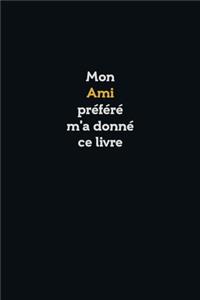 Mon Ami préféré m'a donné ce livre, Super carnet comme cadeau d'anniversaire