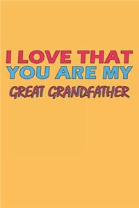I Love That You Are My Great Grandfather