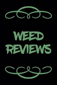 Weed Reviews