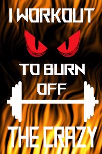 I Workout to Burn off the Crazy