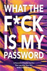 What The F*ck Is My Password