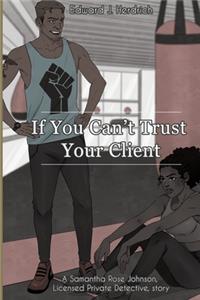 If You Can't Trust Your Client...