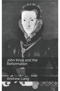 John Knox and the Reformation