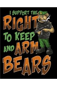 I Support The Right To Keep And Arm Bears