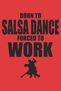 Born to salsa dance forced to work