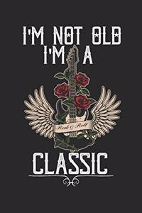 I'm not Old I'm a Classic