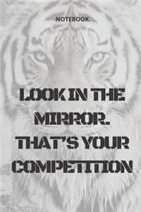 **Look in the mirror. That's your competition**