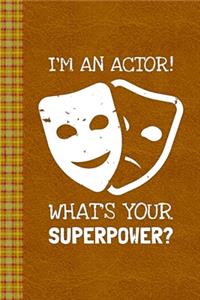 I'm An Actor! What's Your Superpower?