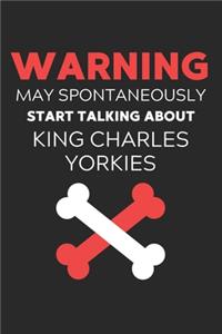 Warning May Spontaneously Start Talking About King Charles Yorkies