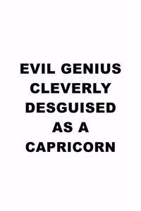 Evil Genius Cleverly Desguised As A Capricorn