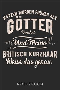 Katzen Wurden Früher Als Götter Verehrt Und Meine Britische Kurzhaar Weiss Das Genau