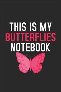 This Is My Butterflies Notebook