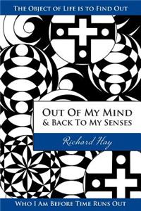 Out of My Mind and Back to My Senses