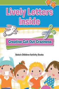 Lively Letters Inside: Creative Cut Out Craziness
