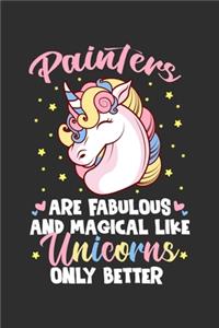 Painters Are Fabulous And Magical Like Unicorns Only Better
