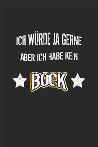 Ich würde ja gerne aber ich habe kein Bock