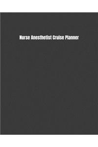 Nurse Anesthetist Cruise Planner