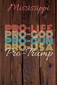 Mississippi Pro Life Pro God Pro Gun Pro USA Pro Trump