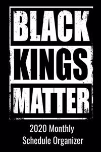 Black Kings Matter 2020 Monthly Schedule Organizer: 90 page 2020 monthly calendar for black men kings with goals to do list and notes