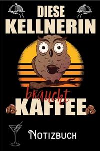 Diese Kellnerin braucht Kaffee - Notizbuch