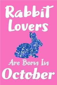 Rabbit Lovers Are Born In October Journal