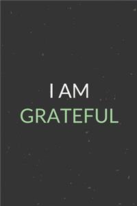 I Am Grateful