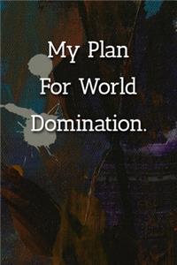 My Plan For World Domination Notebook