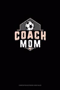 Coach Mom (Soccer)